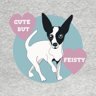 Chihuahua Cute But Fiesty T-Shirt